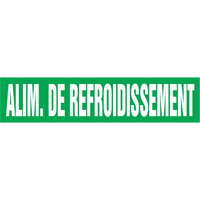 "Alim. de Refroidissement" Pipe Marker, Self-Adhesive, 4" H x 24" W, White on Green Toolneeds Inc.