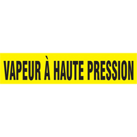 "Vapeur &agrave; Haute Pression" Pipe Marker, Self-Adhesive, 1" H x 8" W, Black on Yellow Toolneeds Inc.